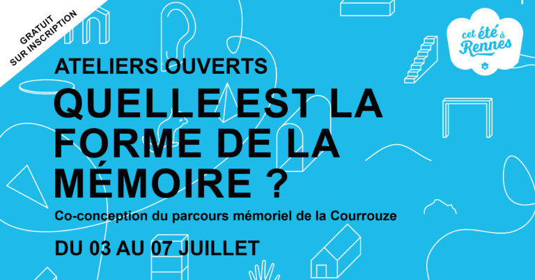 Ateliers ouverts - Quelle est la forme de la mémoire ? Du 3 au 7 juillet